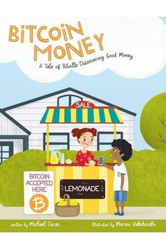 Bitcoin Money: A Tale of Bitville Discovering Good Money